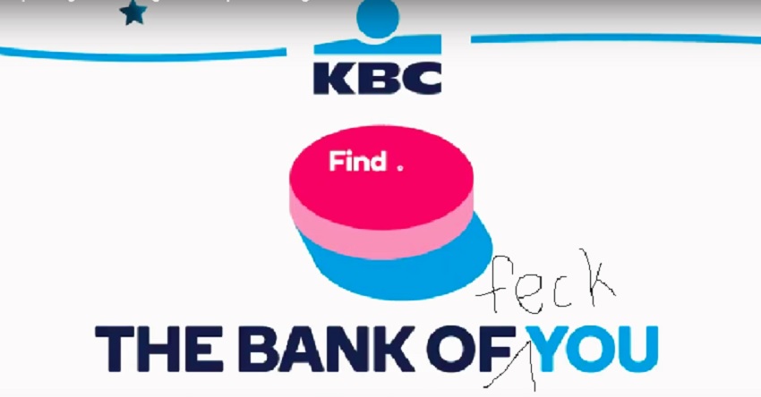 KBC - Not the "Bank of You" but the Bank of FECK YOU